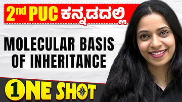 Molecular Basis of Inheritance in One Shot | Biology | 2nd PUC in Kannada