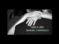 UNO x UNO - MANUEL CARRASCO- LETRA