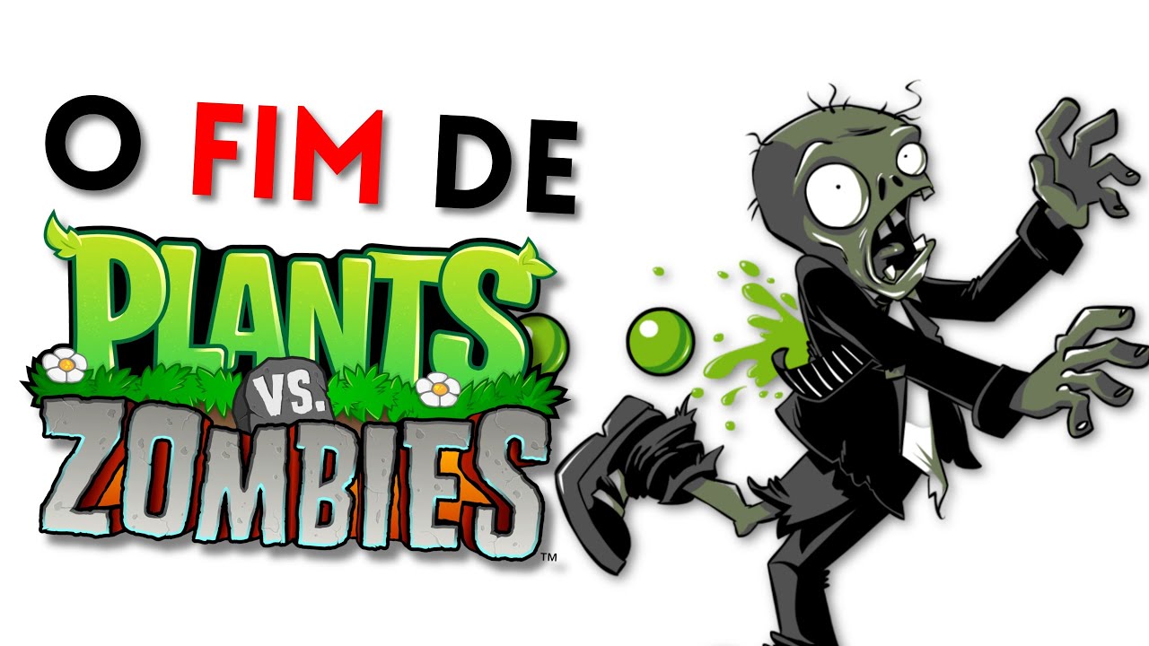 O FIM DE PLANTS VS ZOMBIES!