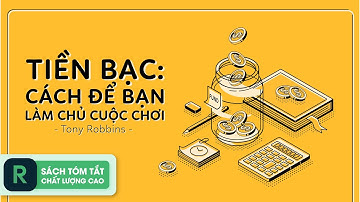 [Sách Tóm Tắt] Tiền Bạc: Cách để bạn làm chủ cuộc chơi | Tony Robbins