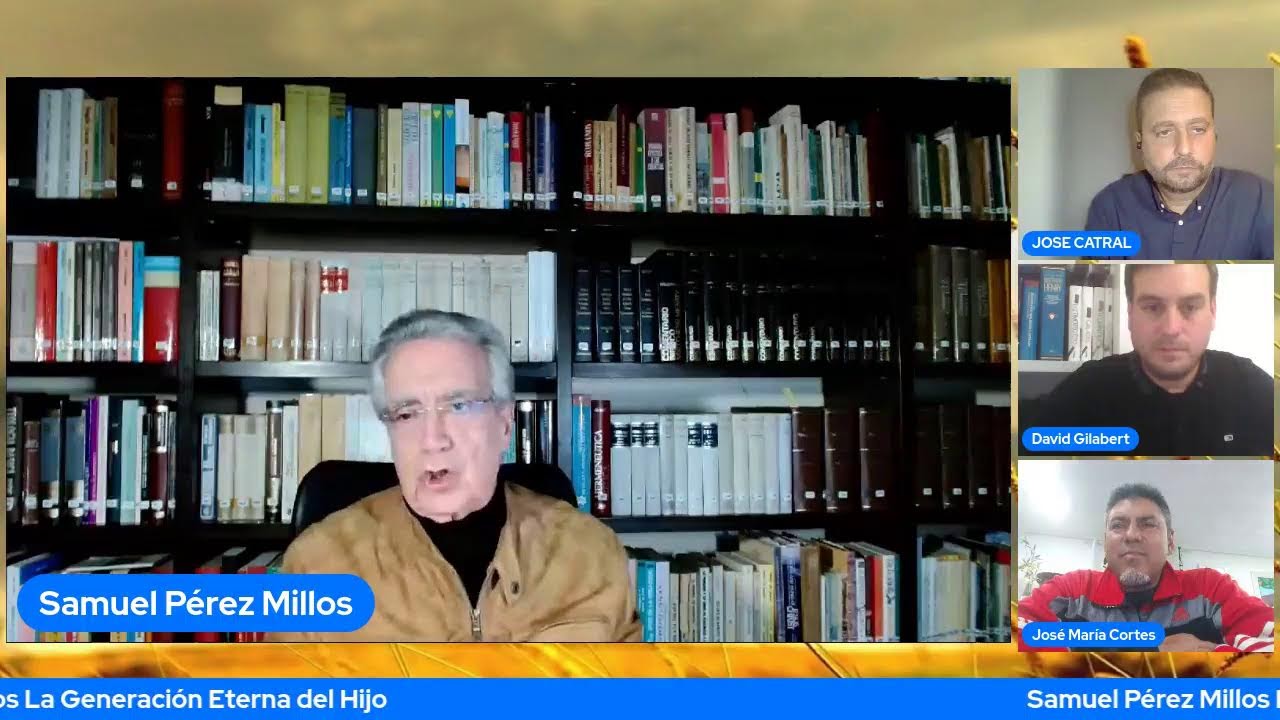 Samuel Pérez Millos TEMA: La generación eterna del Hijo.