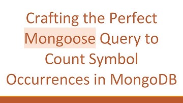 Crafting the Perfect Mongoose Query to Count Symbol Occurrences in MongoDB
