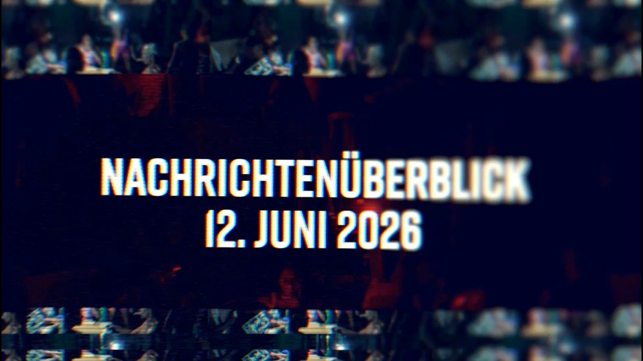 Nachrichtenüberblick 12. Juni 2026