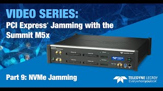 Summit M5x Jammer Part 9 - NVMe Jamming
