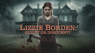 Lizzie Borden: Angel or Killer? | The Case That Shocked America