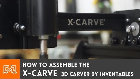 X-Carve Assembly // How-To | I Like To Make Stuff
