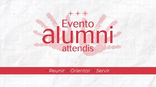 Alumni Attendis: reunir, orientar, servir.