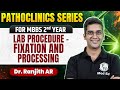 Lab procedure -  Fixation and Processing | Pathology | MBBS 2nd Year | Pathoclinics Series | PW