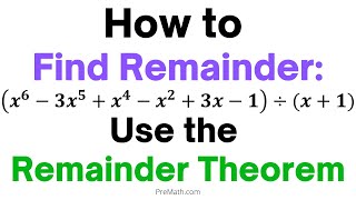 Quick and Easy Way to Find the Remainder of a Polynomial - Use the Remainder Theorem!