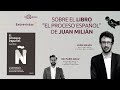 Entrevista a Juan Milián sobre su libro "El Proceso Español".