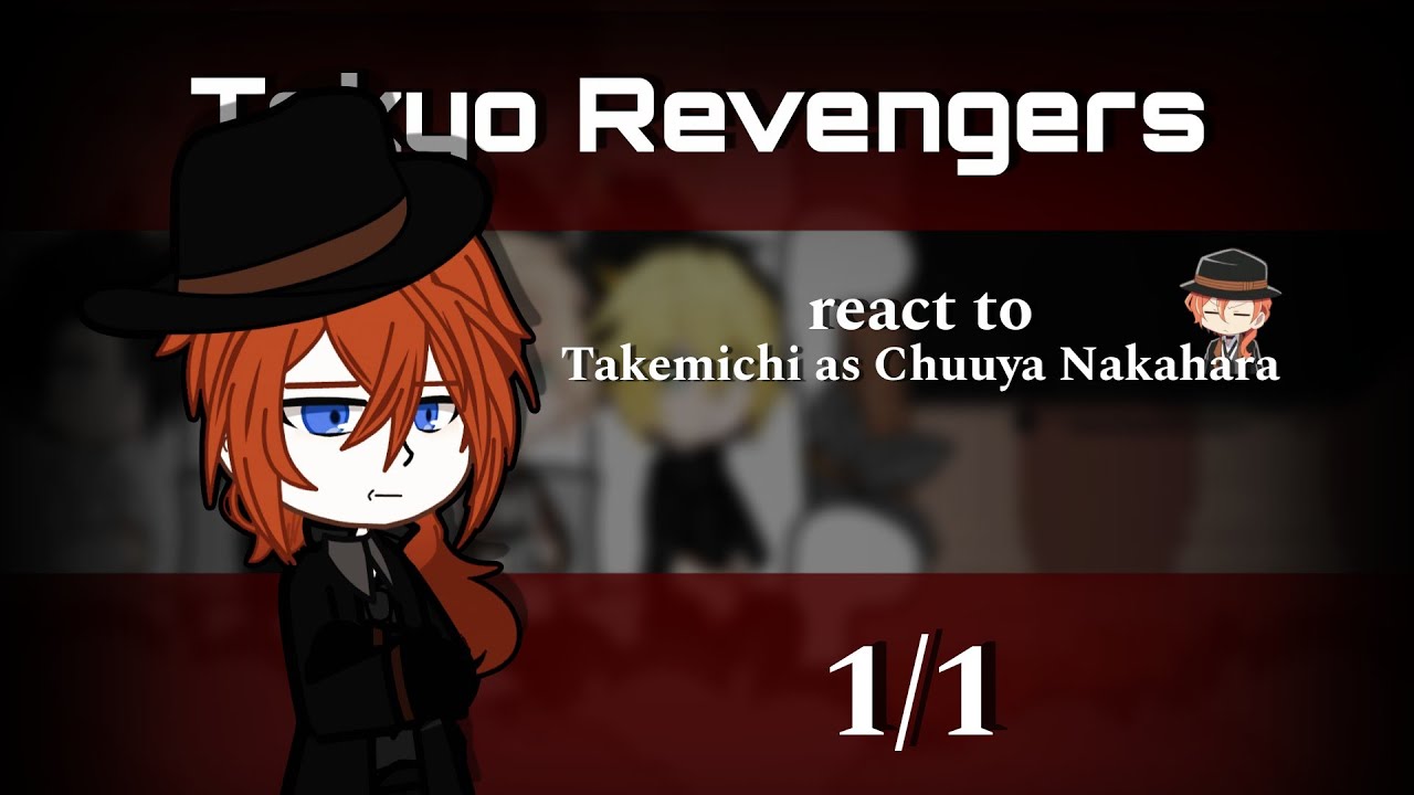 Tokyo revengers (+Kanto Manji) react to Takemichi as Chuuya Nakahara |TR&BSD | (RUS/ENG)