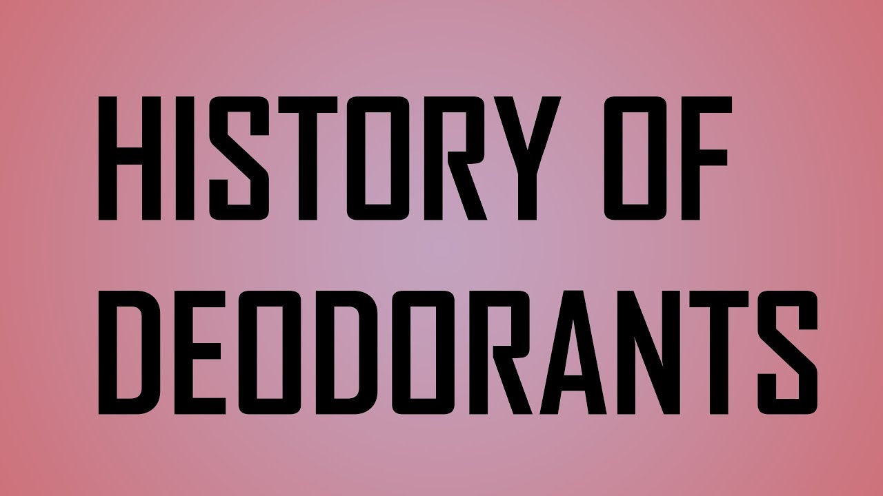 History of Deodorants YouTube