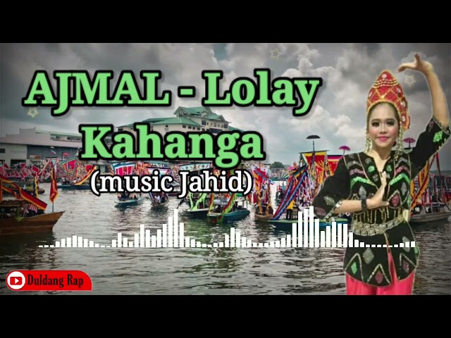 AJMAL - Lolay kahanga (Duldang Rap Music) class=