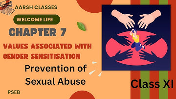 Class 11 PSEB Welcome Life(English book)-Chapter 7 Prevention of sexual abuse (Part 2) #pseb