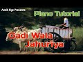 Gadi wala jahuriya 😍😅 || Cg song piano tutorial video !! #viral
