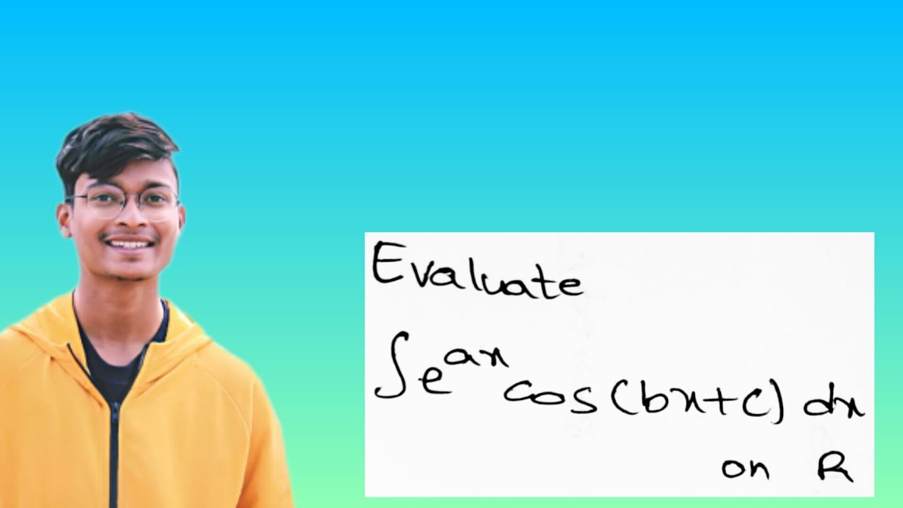 #510  R19) 7M) Evaluate integral of e^ax cos(bx+c) dx || Difficulty problem by skydhoni