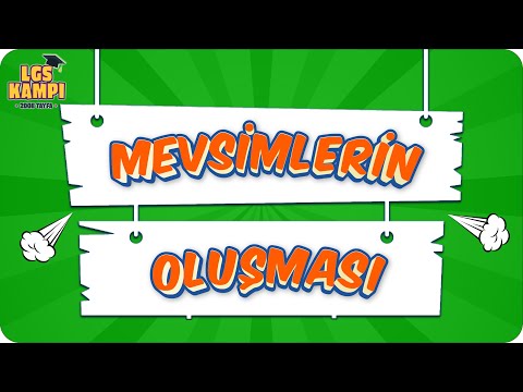 MEVSİMLERİN OLUŞUMU 🌍| LGS Fen #2022