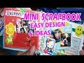 MINI SCRAPBOOK EASY DESIGN &amp; IDEAS