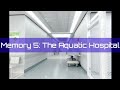 Memorial Concentral - Memory 5: The Aquatic Hospital