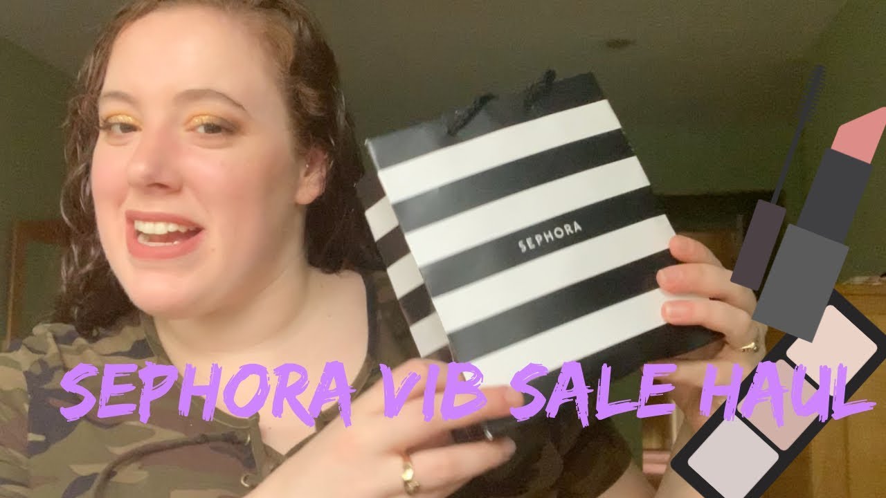 Sephora VIB Sale...what I got at the spring 2019 sale