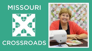 Make a Missouri Crossroads Quilt with Jenny Doan of Missouri Star! (Video Tutorial)