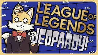 League of Legends Jeopardy but all my friends eat glue