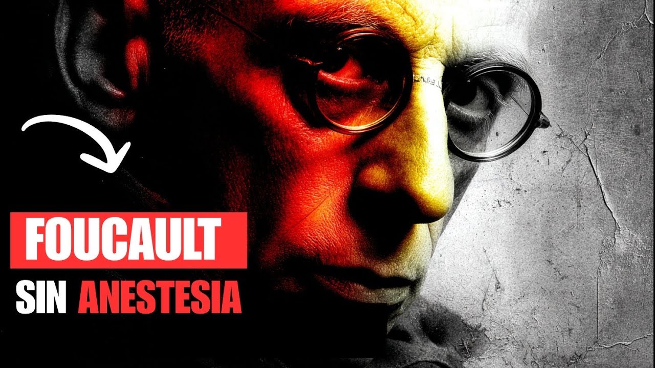 Foucault explicado FÁCIL (y sin ANESTESIA)