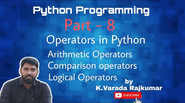 Python Programming (Part - 8) Operators in Python(Arithmetic, comparison & Logical Operators)