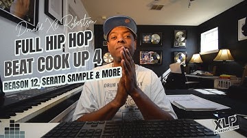 Full Hip Hop Beat Cook Up 4 | Reason 12, Serato Sample & Notonik 2  | Donald XL Robertson