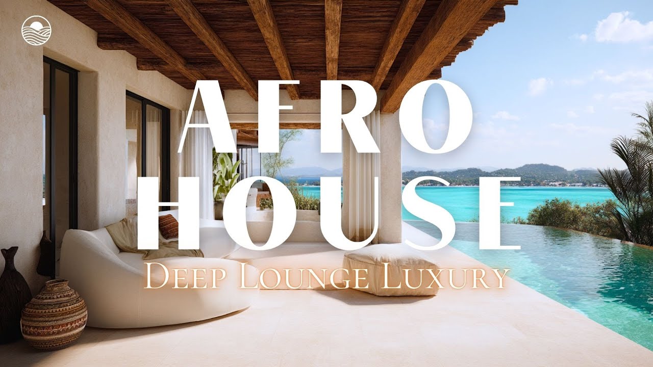 Deep Afro House Luxury 🌊 Melodic African Chillout for Lounge Session