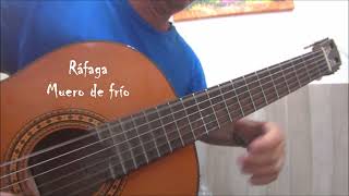 🎼Ráfaga Muero de frio cover guitarra fingerstyle arreglo Nicolás Olivero 🎸