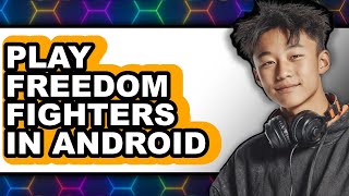 How to Play Freedom Fighters in Android (Full Guide) screenshot 1