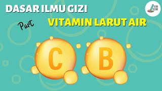 Yuk kenali seputar Vitamin Larut Air I Dasar Ilmu Gizi