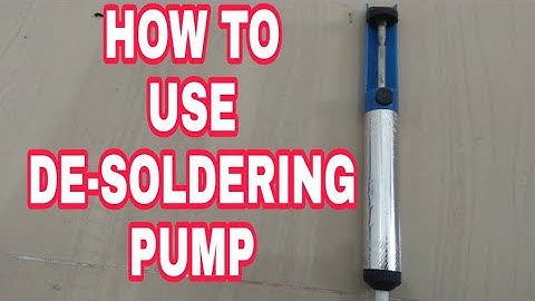 How To Use De-soldering pump