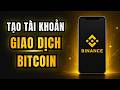 Cách Tạo Tài Khoản Giao Dịch Bitcoin (Hướng dẫn cho người mới bắt đầu) [1003ĐT]