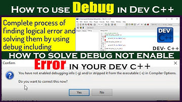 How to use Debug in dev  C++? solve debug not enable error ? | use of Step over, trace & find error