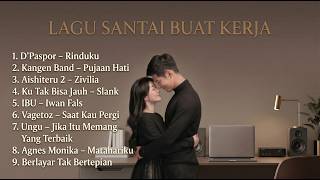 Lagu Santai Buat Kerja U0026 Fokus  Lagu Pop Indonesia Pilihan  Nostalgia Terbaik Sepanjang Masa