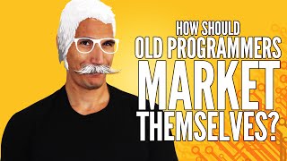 How Should Older Programmers Market Themselves?