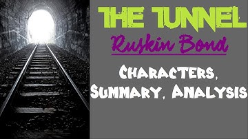 The Tunnel by Ruskin Bond | Themes, Summary, Analysis