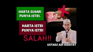 Uang suami milik istri tapi uang istri bukan milik suami - Ustadz Adi Hidayat