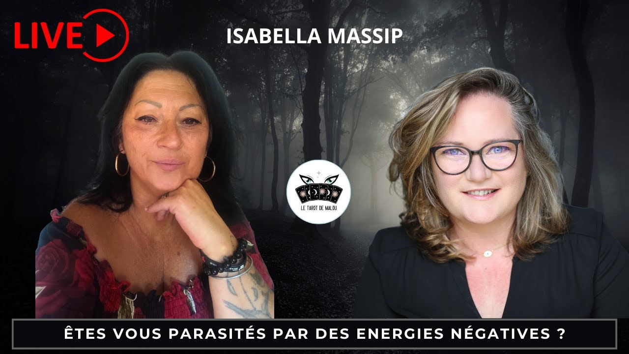 Nettoyage énergétique - suis je parasité ? Avec Isabella Massip