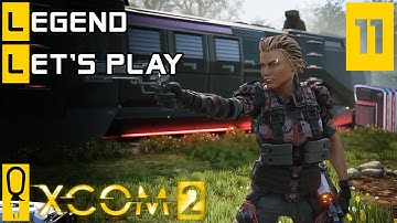 XCOM 2 - Part 11 - Raid The Advent Train - Let