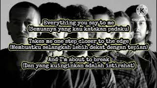 LINKIN PARK - ONE STEP CLOSER (LIRIK/TERJEMAHAN)