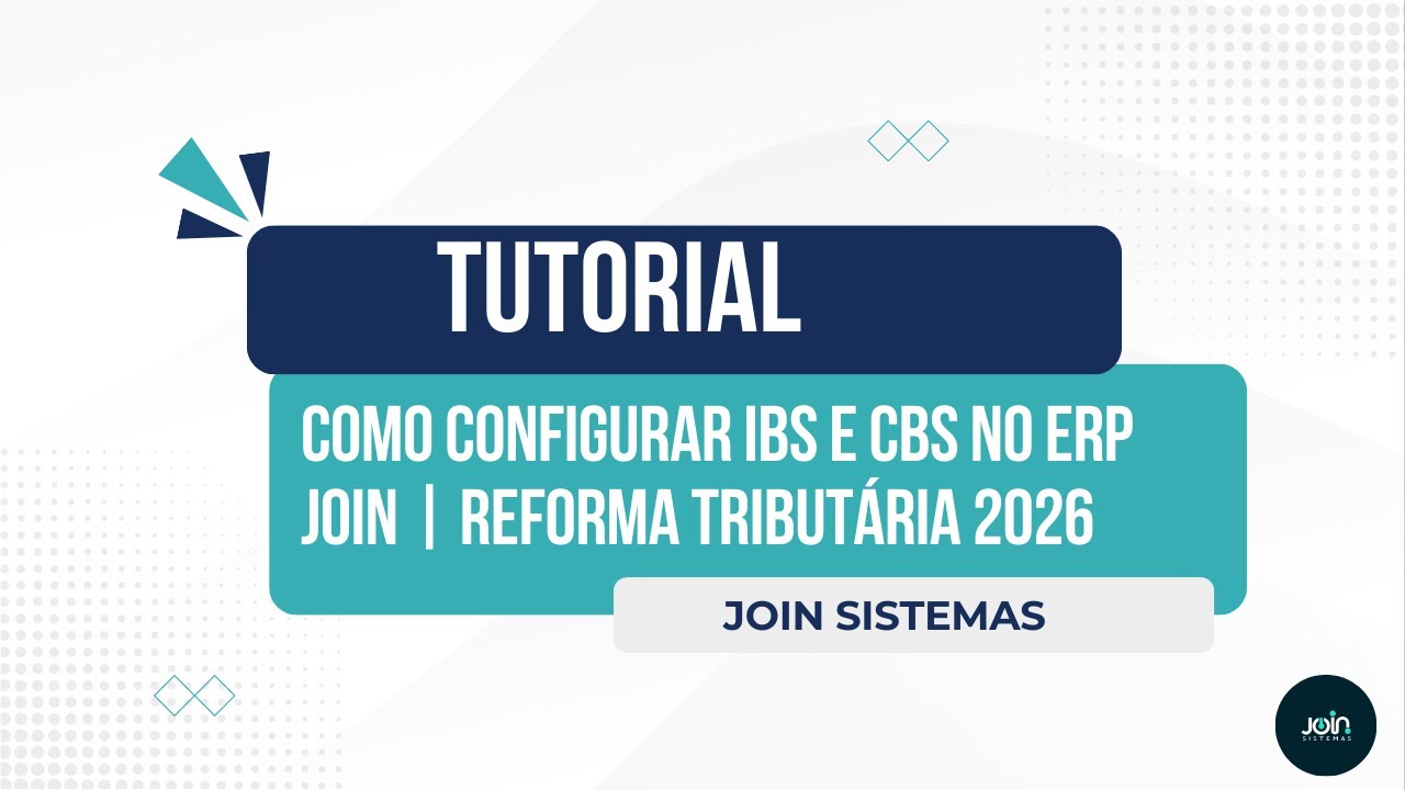 COMO CONFIGURAR IBS E CBS NO ERP JOIN | REFORMA TRIBUTÁRIA 2026 🧾 - YouTube
