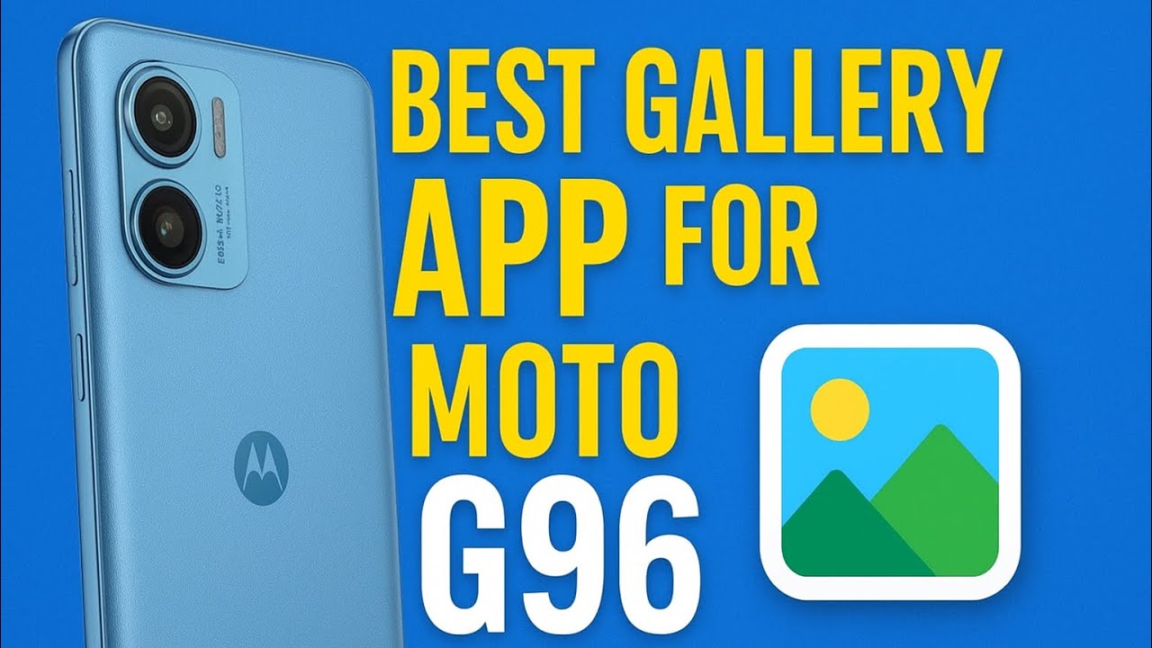 Best Gallery Apps for Motorola Phones | Top Alternatives for Moto G96 & All Motorola phones best app