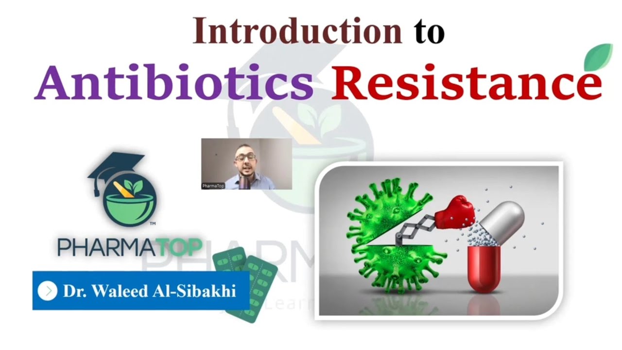 مقدمة في مقاومة البكتيريا للمضادات الحيوية (Bacterial Resistance)