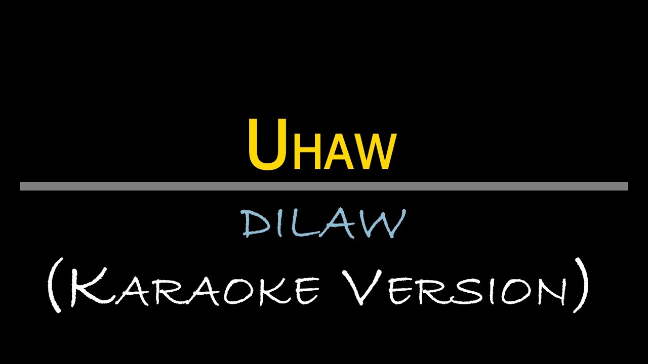 Uhaw Dilaw (Karaoke Version) YouTube