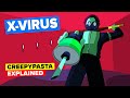 X-Virus - Creepypasta Explained