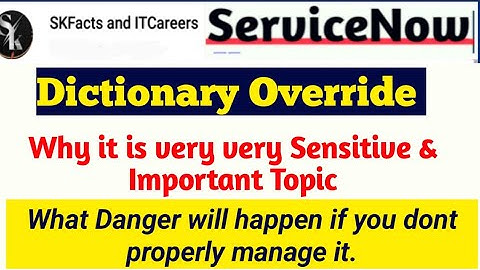 Servicenow Why Dictionary Override is VERY Important #itjobs #skfacts #servicenow #training