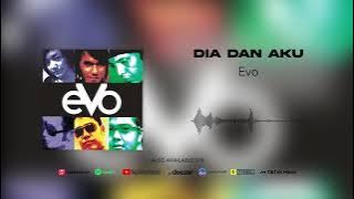 Evo - Dia dan Aku (Official Audio)